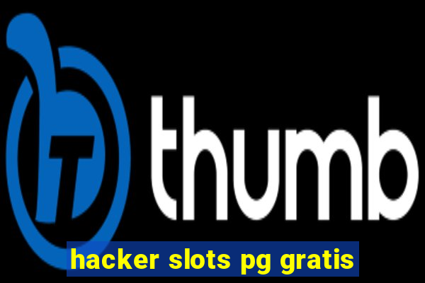 hacker slots pg gratis